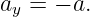 a  = − a.
 y
