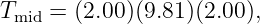 Tmid = (2.00)(9.81)(2.00 ),

