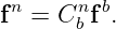  n     n b
f  =  Cb f .
