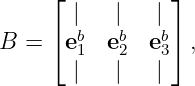      ⌊           ⌋
       |   |   |
B  = ⌈ eb1 eb2 eb3⌉,
       |   |   |
