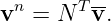 vn =  N Tv.
