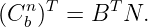 (Cnb )T = BT N.
