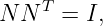 N N T = I,
