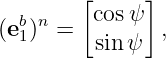         [      ]
(eb1)n =   cosψ  ,
          sin ψ
