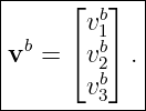 |------------|
|     ⌊ vb⌋  |
| b   ⌈  1b⌉  |
|v  =   v2b  .|
--------v3---|

