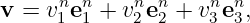 v = vnen + vnen +  vnen,
     1 1    2  2    3 3
