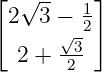 [ √ --  1 ]
 2  3 −√ 2
  2 + --3
       2