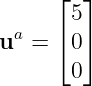      ⌊ 5⌋
 a   ⌈  ⌉
u  =   0
       0
