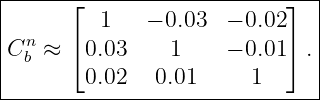 |------------------------------|
|      ⌊  1   − 0.03  − 0.02 ⌋  |
|  n   ⌈                    ⌉  |
|C b ≈  0.03     1    − 0.01   .|
--------0.02---0.01-----1------|
