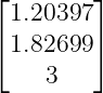 ⌊1.20397 ⌋
⌈        ⌉
 1.82699
    3