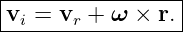 |----------------|
-vi =-vr +-ω-×-r.-
