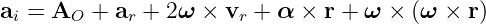 ai = AO  + ar + 2ω ×  vr + α × r + ω ×  (ω  × r)
