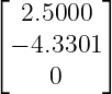 ⌊        ⌋
  2.5000
⌈− 4.3301⌉
     0