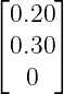 ⌊ 0.20⌋
⌈     ⌉
  0.30
   0