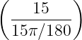 (          )
  ---15----
  15π ∕180