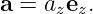 a = azez.
