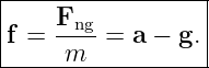 |------------------|
|f = Fng- = a − g. |
------m------------|
