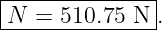 |--------------|
N--=--510.75-N--.
