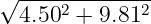 √ ----2------2-
  4.50 + 9.81