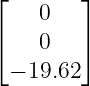 ⌊        ⌋
     0
⌈    0   ⌉
  − 19.62