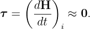      (    )
      dH--
τ =    dt    ≈ 0.
            i
