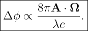 |----------------|
|Δ ϕ ∝ 8-πA-⋅-Ω .|
----------λc-----|
