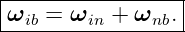 |----------------|
ωib =  ωin + ωnb.|
------------------

