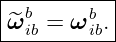 |----------|
|^ωb =  ωb .|
--ib-----ib--
