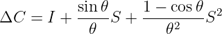 ΔC  =  I + sin𝜃S +  1-−-cos𝜃-S2
             𝜃         𝜃2
