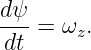 dψ- = ωz.
 dt
