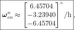 |-------⌊---------⌋-----|
|         6.45704   ∘   |
|ωn  ≈  ⌈− 3.23940⌉  ∕h ,
|  en                   |
---------−-6.45704------|
