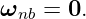 ωnb  = 0.
