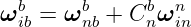   b     b      b n
ω ib = ωnb + Cnω in

