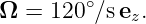 Ω = 120 ∘∕sez.
