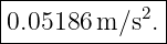 |--------------|
-0.05186-m-∕s2.|
