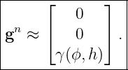 |----------------|
|     ⌊   0   ⌋  |
| n   ⌈       ⌉  |
|g  ≈     0     .|
--------γ(ϕ,h)----
