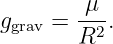         μ--
ggrav =  R2.
