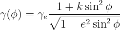            1 + ksin2ϕ
γ(ϕ) = γe∘--------------
            1 − e2sin2 ϕ
