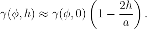                 (        )
                      2h-
γ(ϕ,h ) ≈ γ (ϕ,0) 1 −  a   .
