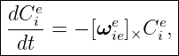 |---e--------------|
|dC-i=  − [ωe ]×Ce ,|
--dt--------ie---i--
