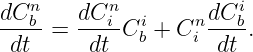 dCnb--  dCni- i    ndCib
 dt =   dt C b + C i dt .
