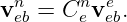   n     n  e
v eb = C ev eb.
