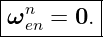|--------|
ωn   = 0.|
--en------
