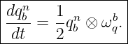 |----------------|
|dqnb-   1-n    b |
|dt  =  2qb ⊗ ωq.|
------------------
