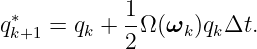 q∗   = q  + 1-Ω(ω  )q Δt.
 k+1    k   2     k  k

