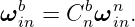 ωb  = Cb ωn .
  in     n  in
