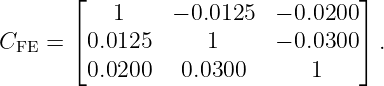        ⌊   1     − 0.0125  − 0.0200 ⌋
       ⌈                           ⌉
CFE  =   0.0125      1      − 0.0300 .
         0.0200    0.0300       1
