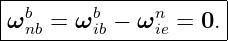 |--------------------|
ωb   = ωb −  ωn  = 0.|
--nb-----ib----ie------
