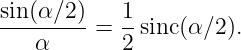 sin(α∕2)-   1-
    α    =  2 sinc(α ∕2).
