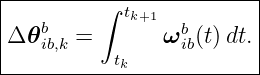 |---------∫-tk+1----------|
|Δ 𝜃b  =        ωb (t)dt.|
|   ib,k    tk    ib      |
-------------------------|
